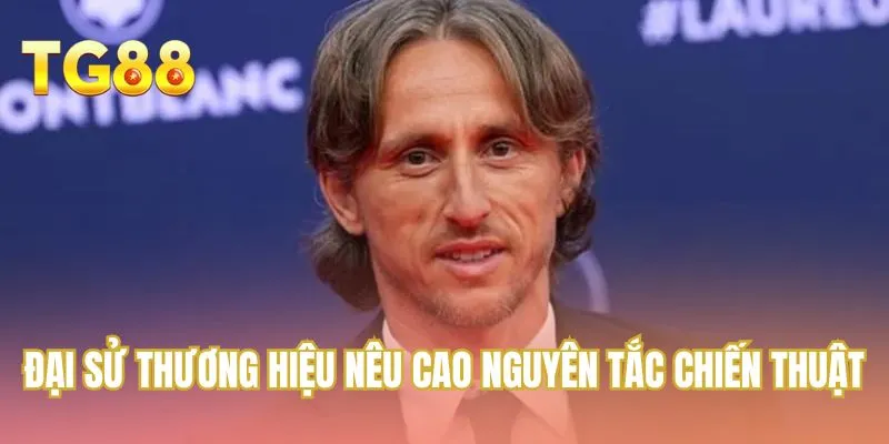 Đại sứ thương hiệu nêu cao nguyên tắc chiến thuật