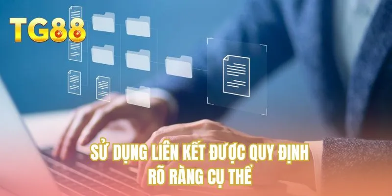 Sử dụng liên kết được quy định rõ ràng, cụ thể